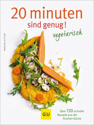 cover image of 20 Minuten sind genug--vegetarisch